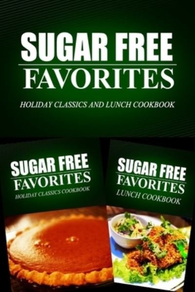Cover for Sugar Free Favorites Combo Pack Series · Sugar Free Favorites - Holiday Classics and Lunch Cookbook (Paperback Bog) (2014)