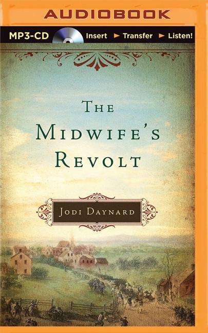 Cover for Jodi Daynard · The Midwife's Revolt (MP3-CD) (2015)