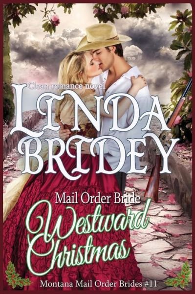 Cover for Linda Bridey · Mail Order Bride: Westward Christmas: Sweet Clean Historical Cowboy Romance (Paperback Book) (2014)