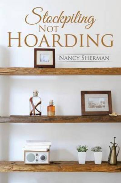 Cover for Nancy Sherman · Stockpiling Not Hoarding (Paperback Book) (2015)