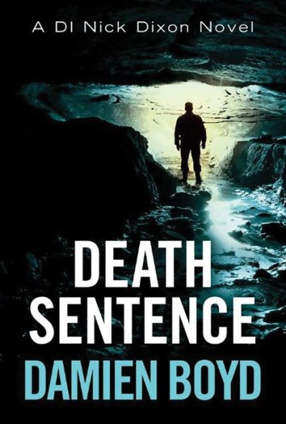 Cover for Damien Boyd · Death Sentence - DI Nick Dixon Crime (Paperback Book) (2016)