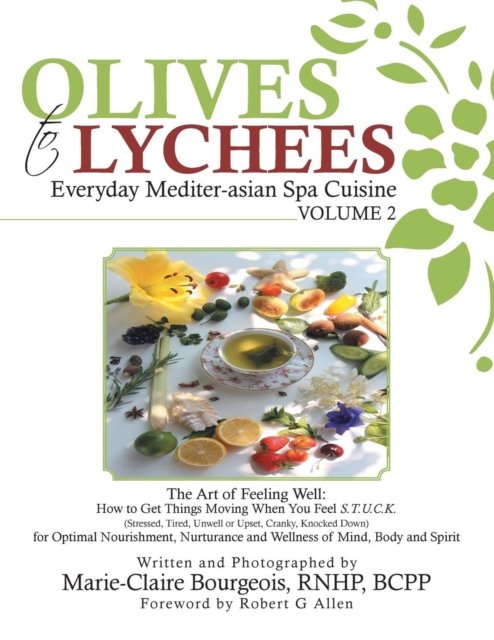 Cover for Marie-Claire Bourgeois · Olives to Lychees: Everyday Mediter-asian Spa Cuisine Volume 2 (Pocketbok) (2016)