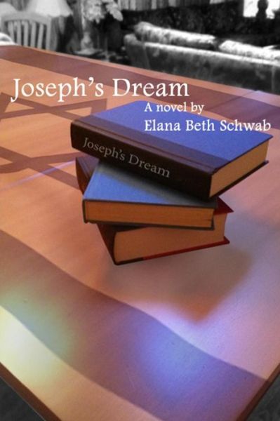 Cover for Elana Beth Schwab · Joseph's Dream (Paperback Book) (2015)