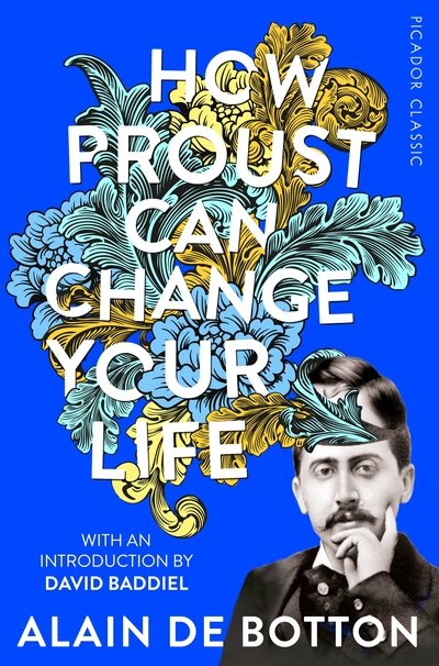 Cover for Alain De Botton · How Proust Can Change Your Life - Picador Classic (Paperback Book) (2019)