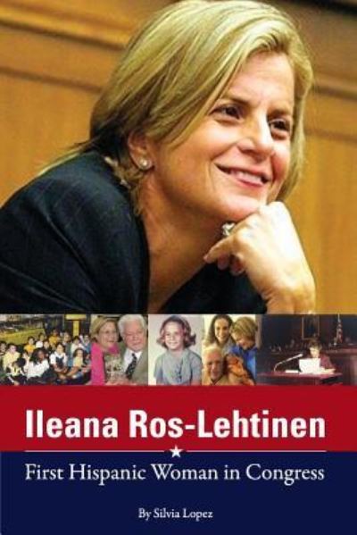Cover for Silvia Lopez · Ileana Ros-Lehtinen (Paperback Book) (2015)