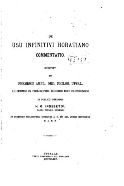 Cover for H O Indebetou · De Usu Infinitivi Horatiano Commentatio (Paperback Book) (2015)