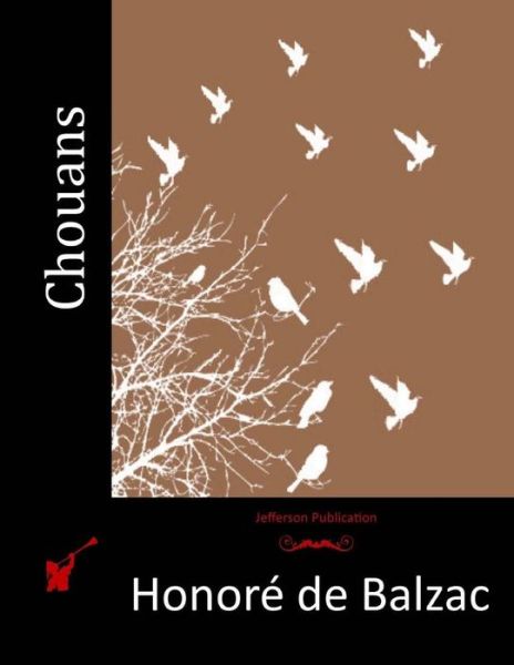 The Chouans - Honore de Balzac - Książki - Createspace Independent Publishing Platf - 9781518706691 - 31 października 2015