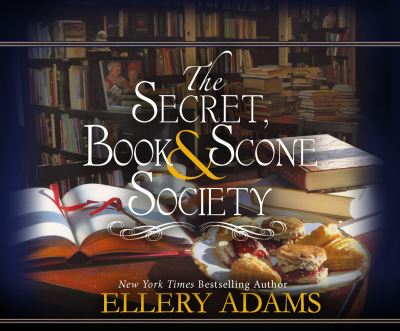 Cover for Ellery Adams · The Secret, Book &amp; Scone Society (CD) (2017)