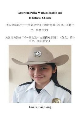 American Police Work in English and Bidialectal Chinese - Lai Song Davis - Boeken - Xlibris - 9781524550691 - 10 oktober 2016