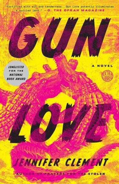 Cover for Jennifer Clement · Gun Love: A Novel (Paperback Book) (2019)