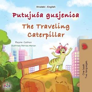 Cover for Rayne Coshav · The Traveling Caterpillar (Croatian English Bilingual Book for Kids) - Croatian English Bilingual Collection (Pocketbok) [Large type / large print edition] (2023)