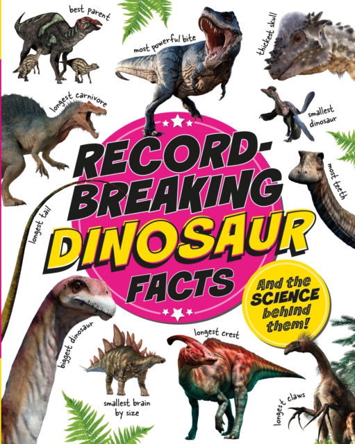 Cover for Izzi Howell · Record Breaking: Dinosaur Facts: And the science behind them! - Record Breaking (Hardcover Book) (2026)