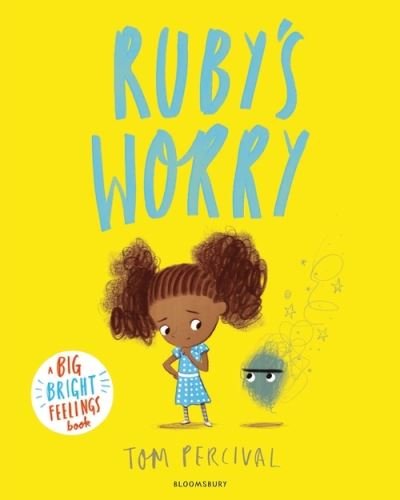Cover for Tom Percival · Ruby’s Worry: A Big Bright Feelings Book - Big Bright Feelings (Board book) (2022)