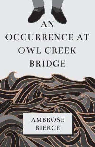 Cover for Ambrose Bierce · An Occurrence at Owl Creek Bridge (Paperback Bog) (2018)