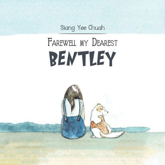 Siang Yee Chuah · Farewell my Dearest Bentley (Paperback Book) (2019)