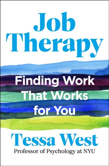 Cover for Tessa West · Job Therapy: Finding Work That Works for You (Pocketbok) (2024)