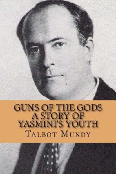 Cover for Talbot Mundy · Guns of the Gods (A Story of Yasmini's youth) (Taschenbuch) (2016)