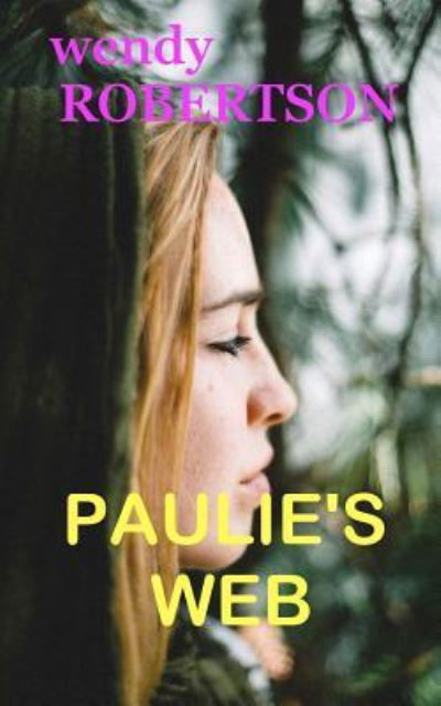 Cover for Wendy Robertson · Paulie's Web (Paperback Bog) (2016)