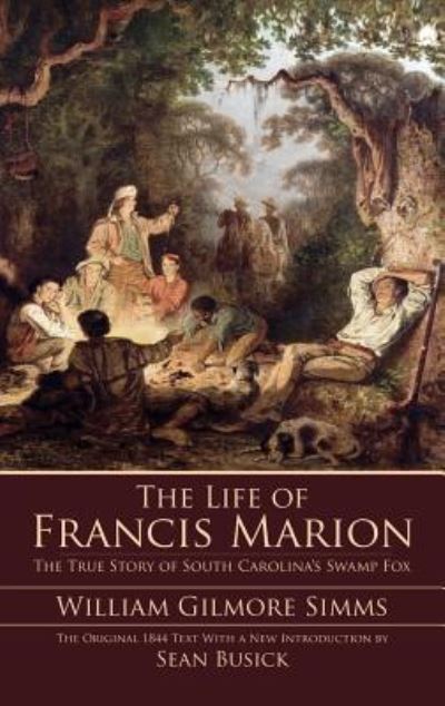 Cover for William Gilmore Simms · The Life of Francis Marion (Hardcover Book) (2007)