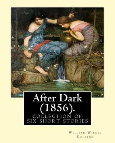 Cover for William Wilkie Collins · After Dark . By : William Wilkie Collins : . Related Portals.related portals (Paperback Bog) (2016)