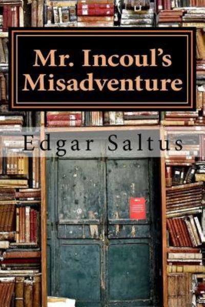 Cover for Edgar Saltus · Mr. Incoul's Misadventure (Paperback Book) (2016)