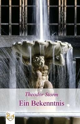 Cover for Theodor Storm · Ein Bekenntnis (Paperback Bog) (2017)