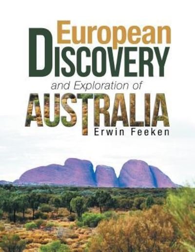 Cover for Erwin Feeken · European Discovery and Exploration of Australia (Taschenbuch) (2019)