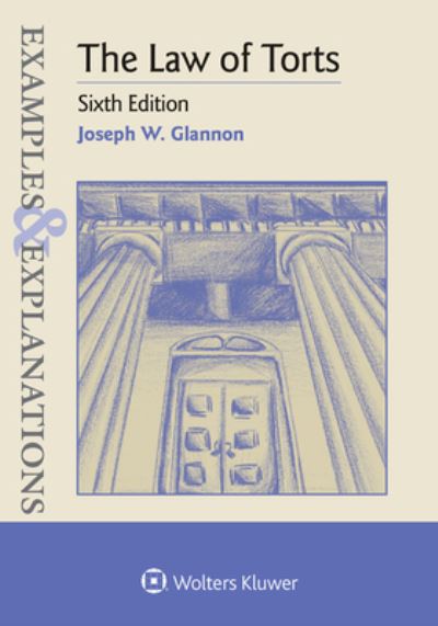 Cover for Joseph W. Glannon · Examples and Explanations for the Law of Torts (Book) (2020)