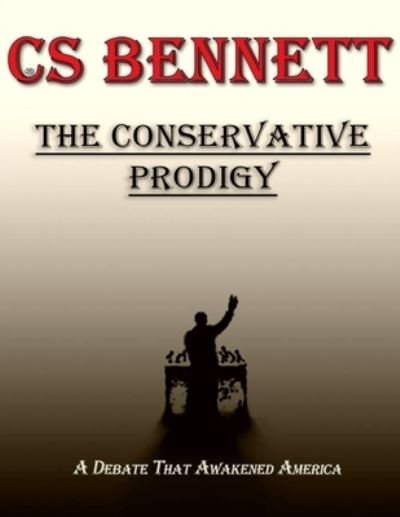 Cover for CS Bennett · The Conservative Prodigy (Paperback Book) (2017)