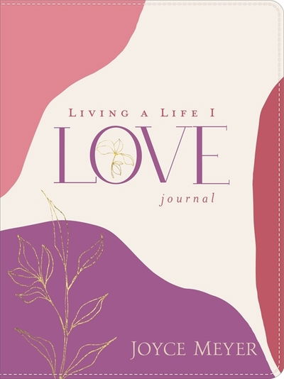 Living a Life I Love LeatherLuxe® Journal: Journal - Joyce Meyer - Books - Little, Brown & Company - 9781546033691 - April 16, 2020