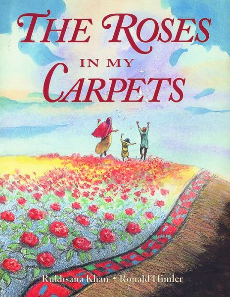 Cover for Rukhsana Khan · The Roses in My Carpets (Paperback Book) (2004)