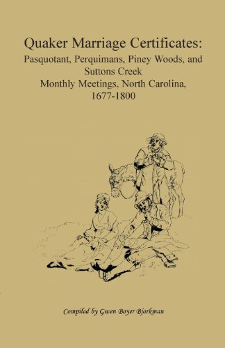 Cover for Gwen Boyer Bjorkman · Quaker Marriage Certificates: Pasquotank, Perquimans, Piney Woods, and Suttons Creek Monthly Meetings, North Carolina, 1677-1800 (Taschenbuch) (2013)
