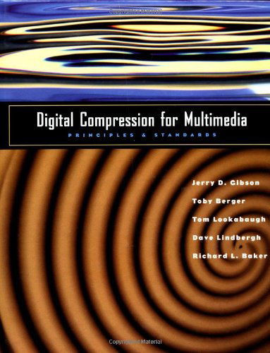 Cover for Gibson, Jerry D. (Professor, University of California, Santa Barbara, CA, USA) · Digital Compression for Multimedia: Principles and Standards - The Morgan Kaufmann Series in Multimedia Information and Systems (Innbunden bok) (1998)