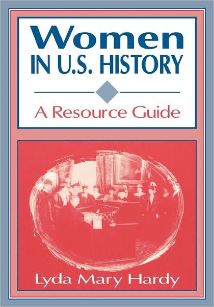 Cover for Lyda M. Hardy · Women in U.S. History: A Resource Guide (Paperback Book) (2000)