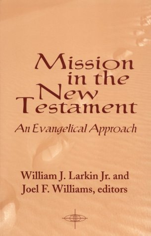 Mission in the New Testament: An Evangelical Approach - American Society of Missiology - Jr. Larkin - Bücher - Orbis Books (USA) - 9781570751691 - 3. Dezember 2005