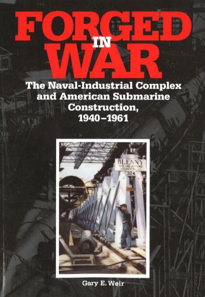 Forged in War - Gary E. Weir - Livros - Potomac Books - 9781574881691 - 1 de fevereiro de 1999