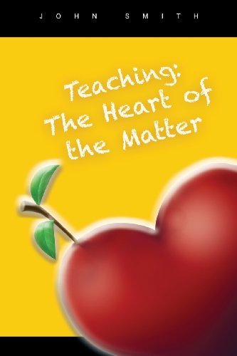 Cover for John Smith · Teaching: the Heart of the Matter (Pocketbok) (2013)