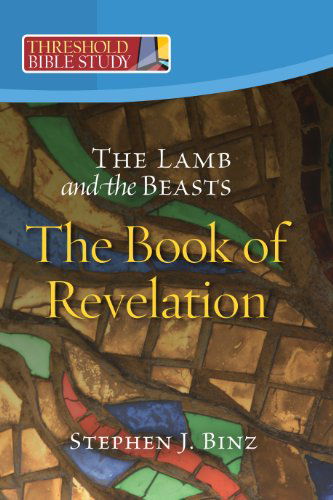 Cover for Stephen J. Binz · Threshold Bible Study: the Book of Revelation: the Lamb and the Beasts (Paperback Book) (2006)