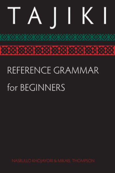 Cover for Nasrullo Khojayori · Tajiki Reference Grammar for Beginners (Pocketbok) (2009)