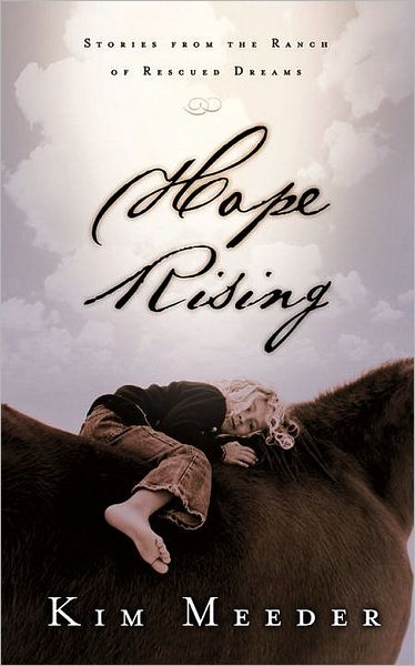 Cover for Kim Meeder · Hope Rising: Stories from the Ranch of Rescued Dreams (Paperback Book) (2003)