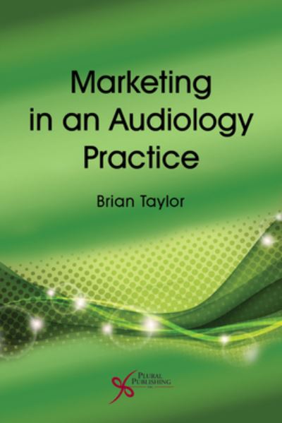 Cover for Brian Taylor · Marketing in an Audiology Practice (Paperback Book) (2014)