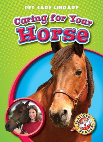 Cover for Colleen Sexton · Caring for Your Horse (Blastoff! Readers: Pet Care Library) (Blastoff! Readers: Pet Care Library: Level 4) (Hardcover Book) (2010)