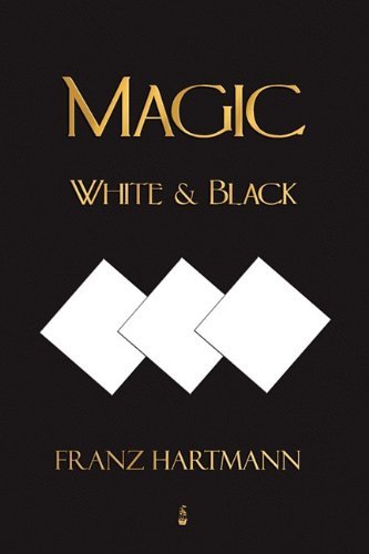 Cover for Franz Hartmann · Magic, White and Black - Eighth American Edition (Pocketbok) (2009)