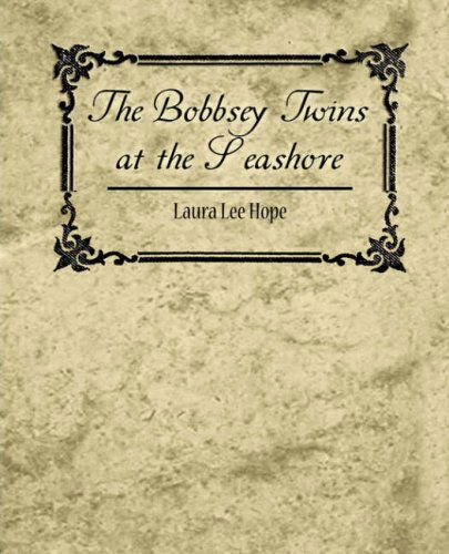 The Bobbsey Twins at the Seashore - Laura Lee Hope - Książki - Book Jungle - 9781604245691 - 8 listopada 2007