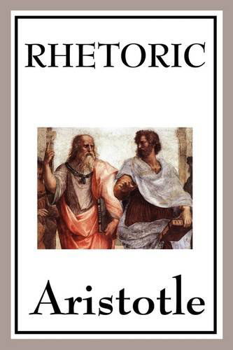 Rhetoric - Aristotle - Books - A & D Publishing - 9781604597691 - May 10, 2009