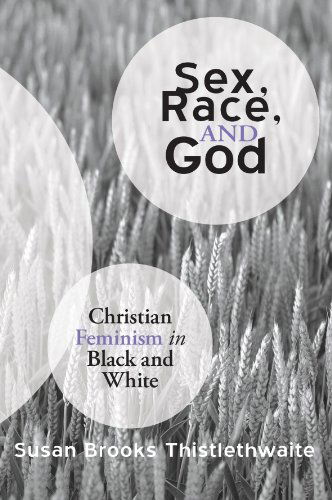 Cover for Susan Brooks Thistlethwaite · Sex, Race, and God: Christian Feminism in Black and White (Paperback Book) (2009)