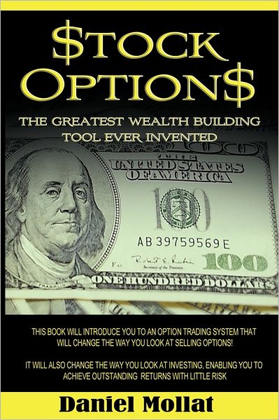 Cover for Daniel Mollat · Stock Options: the Greatest Wealth Building Tool Ever Invented (Pocketbok) (2011)