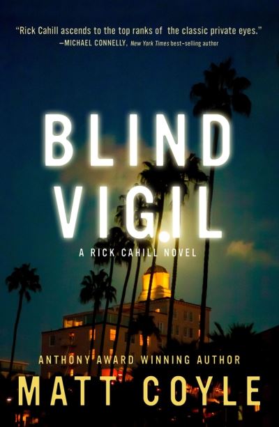 Blind Vigil - The Rick Cahill Series - Matt Coyle - Books - Oceanview Publishing - 9781608094691 - November 9, 2021