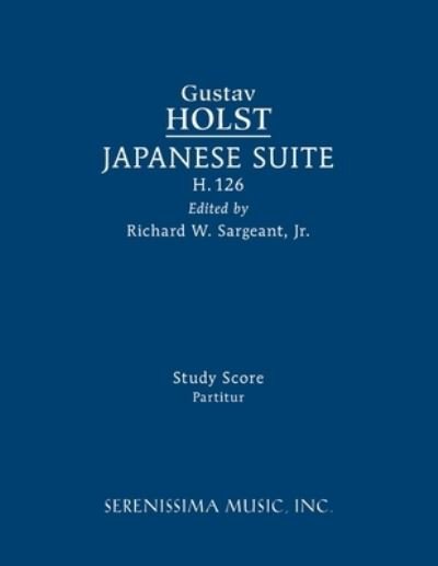Cover for Gustav Holst · Japanese Suite, H.126: Study score (Paperback Book) [Sargeant edition] (2022)