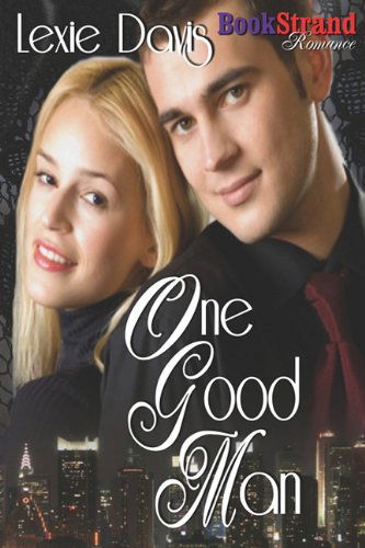 Cover for Lexie Davis · One Good Man (Bookstrand Publishing Romance) (Pocketbok) (2010)